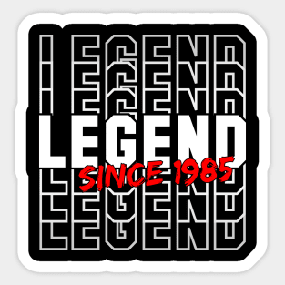 Legend Since 1985 Sticker